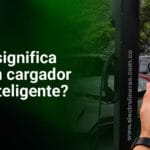 ¿Qué significa que un cargador sea inteligente? Aplicación EDC mostrando una carga en curso